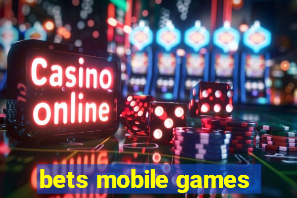 bets mobile games